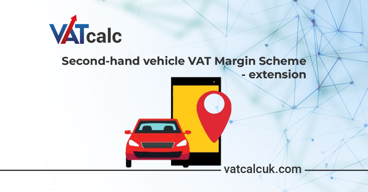 Second-hand vehicle VAT Margin Scheme - extension