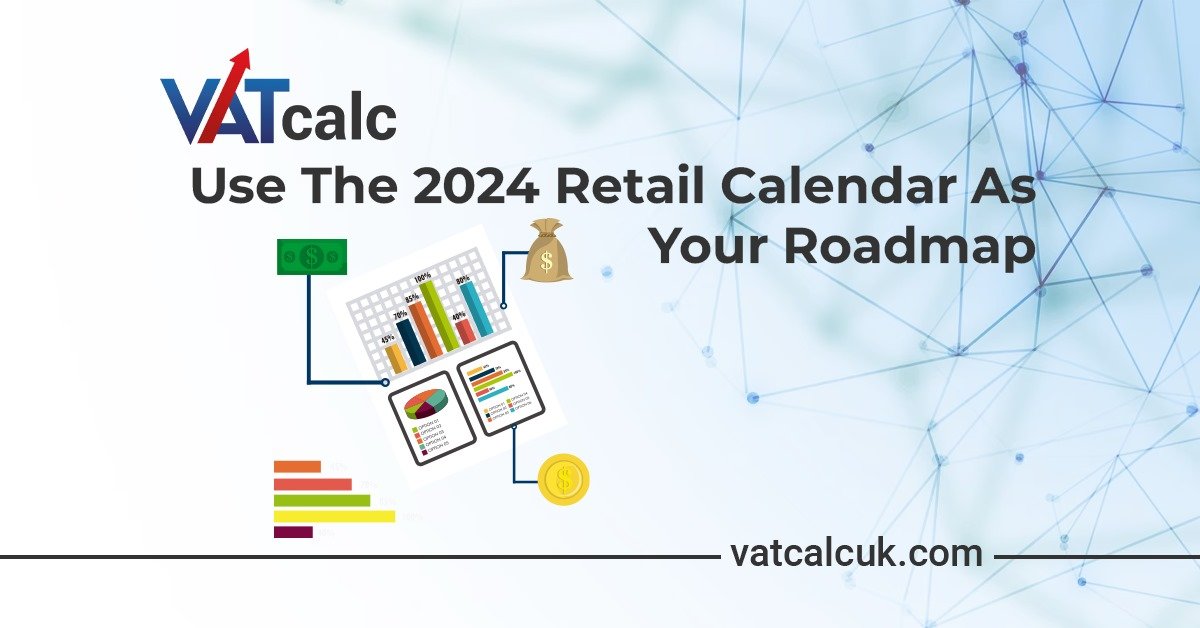 Navigating the 2024 Retail Calendar